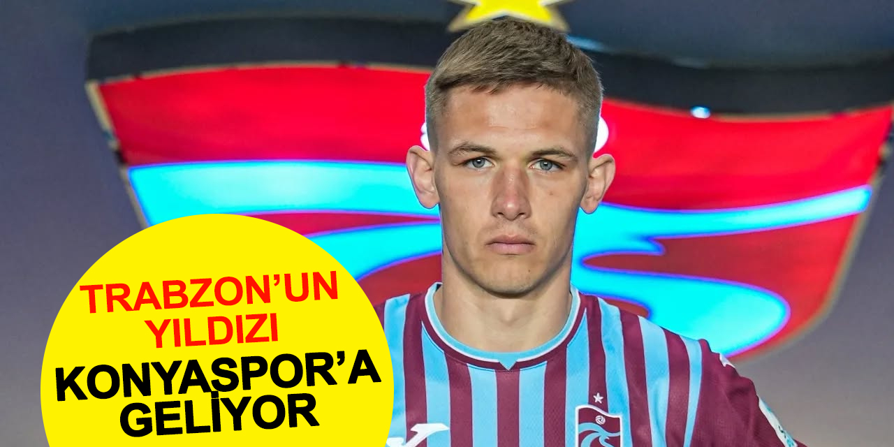 Trabzon'un Yıldızı Konyaspor'a