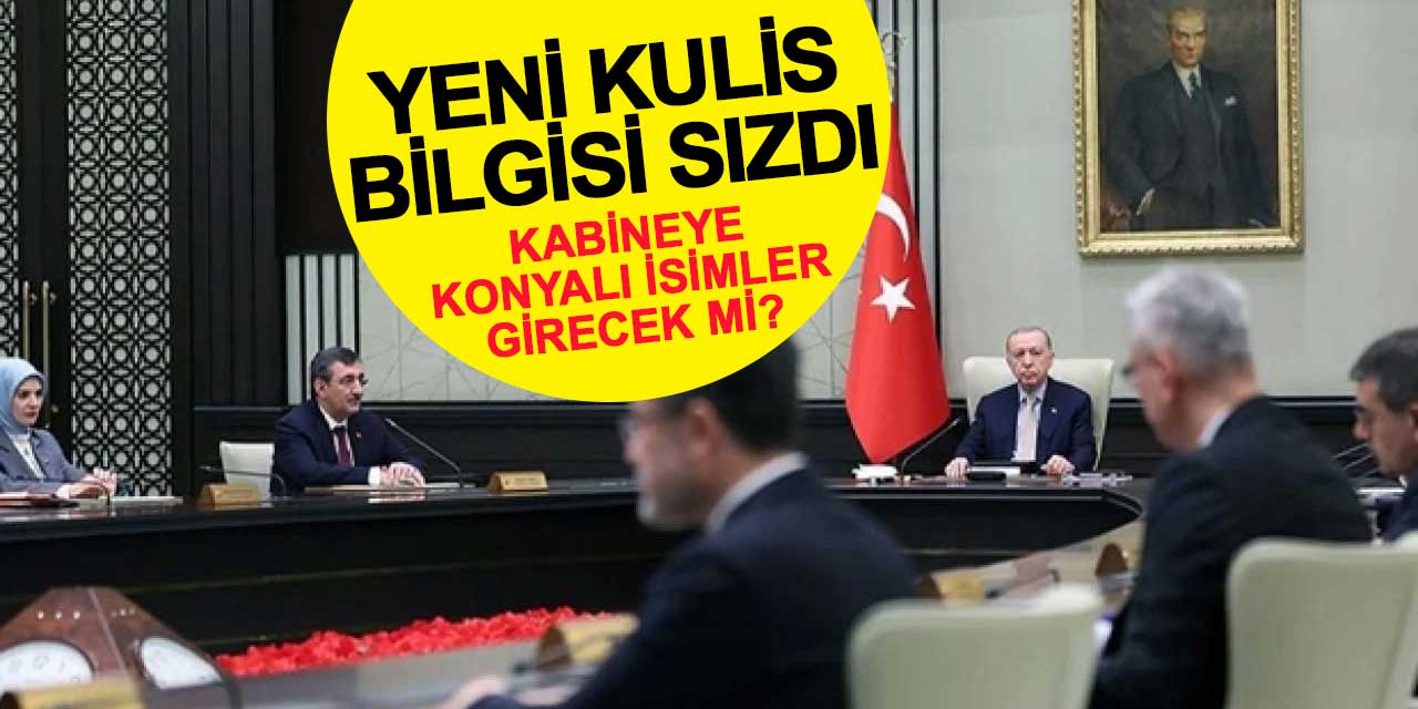 Kabineye Yeni Konyalı Bakanlar Girecek mi? Yeni Kulis Bilgisi Sızdı