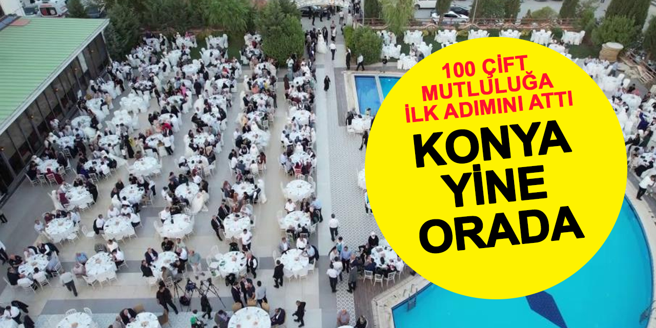 Konya Adıyaman'ı da Boş Çevirmedi: 100 Çifte Düğün