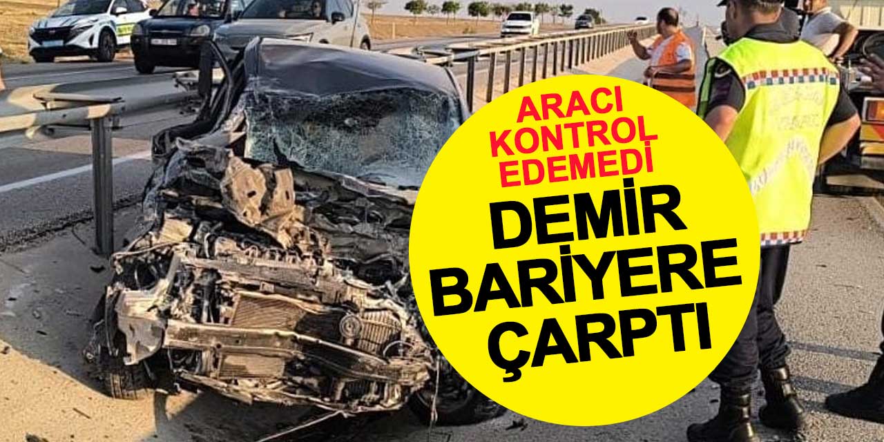 Aracı kontrol edemedi, demir bariyerlere çarptı