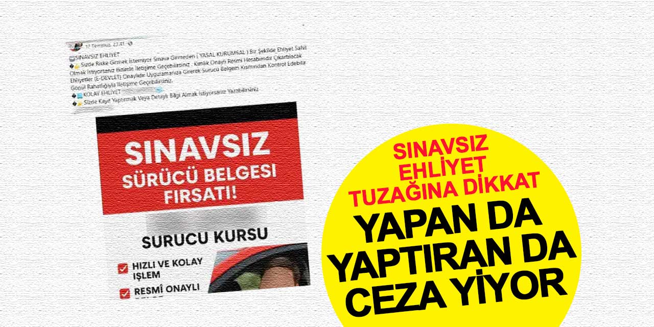 'Sınavsız ehliyet' tuzağına dikkat: İnananlar da ceza alıyor