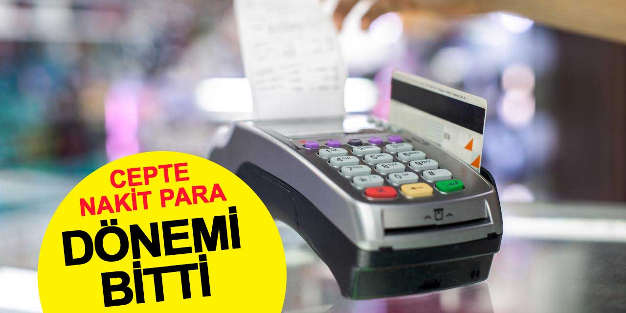 Cepte nakit para dönemi bitti