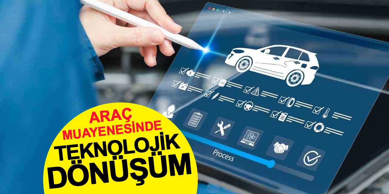 Turka’dan Araç Muayenesinde Teknolojik Dönüşüm Hamlesi