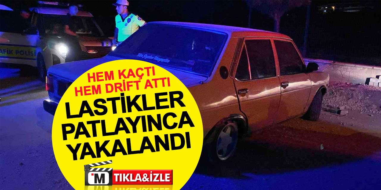 Hem kaçtı hem drift attı, lastikler patlayınca yakalandı