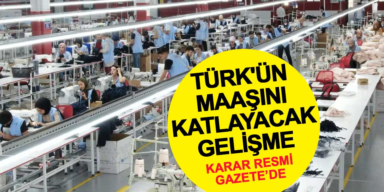 Türk'ün maaşını katlayacak gelişme