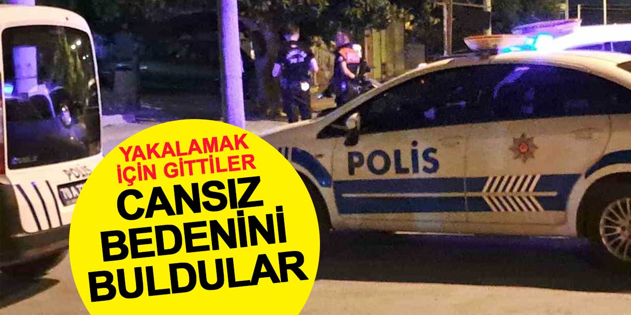 Yakalamak için gittiler, cansız bedenini buldular