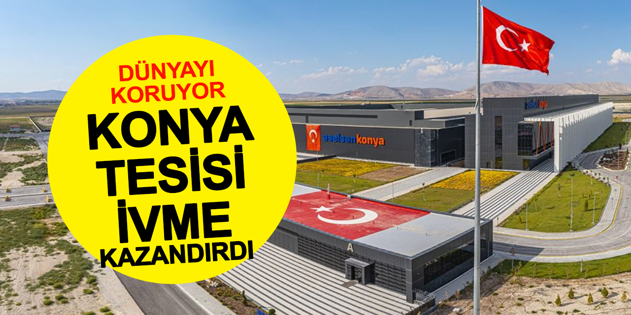 ASELSAN Konya Hamlesiyle Hız Kazandı: 169,7 Milyon Dolarlık Dev Sözleşme!