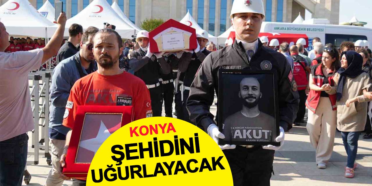 AKUT gönüllülerine veda: Muharrem Can Konya’da toprağa verilecek