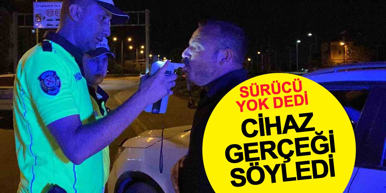 Sürücü 'Alkol Yok' Dedi, Cihaz Gerçeği Söyledi