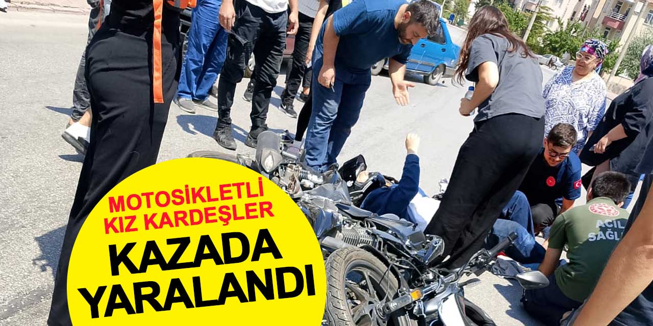 Otomobille çarpışan motosikletli kız kardeşler yola savruldu