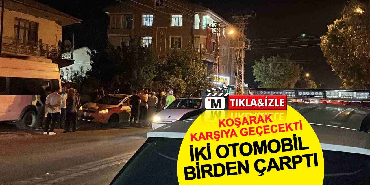 Koşarak karşıya geçecekti, iki otomobil birden çarptı