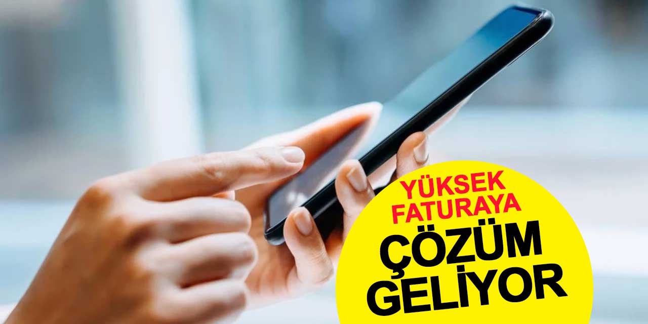 Yüksek Faturaya Çözüm Geliyor