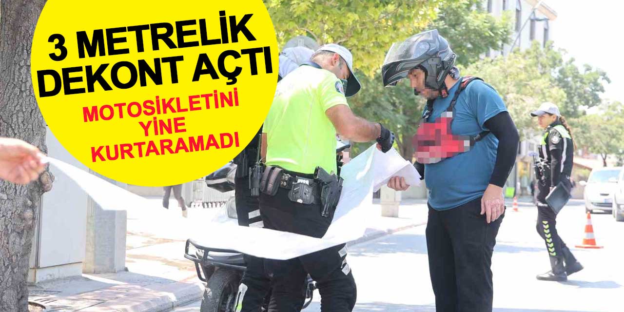 3 metrelik dekont açtı, yine de motosikleti kurtaramadı