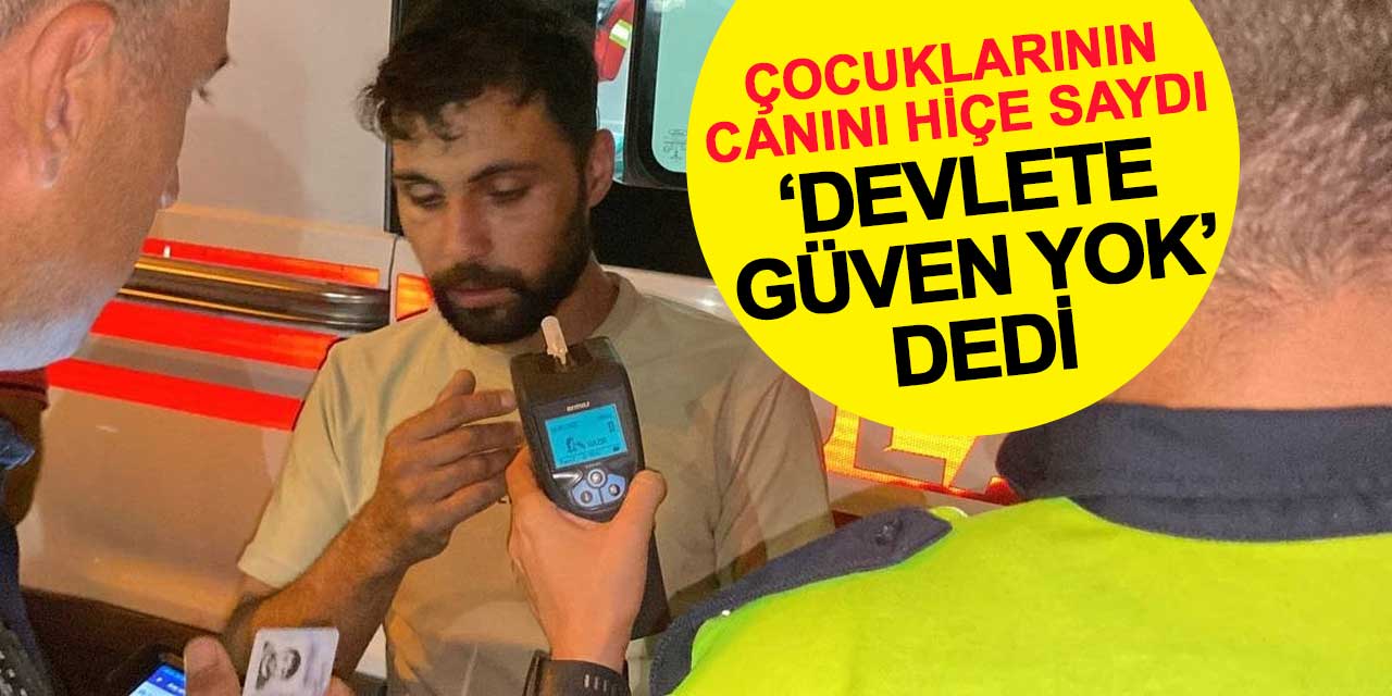 Çocuklarının canını hiçe saydı, 'Devlete güven yok' dedi