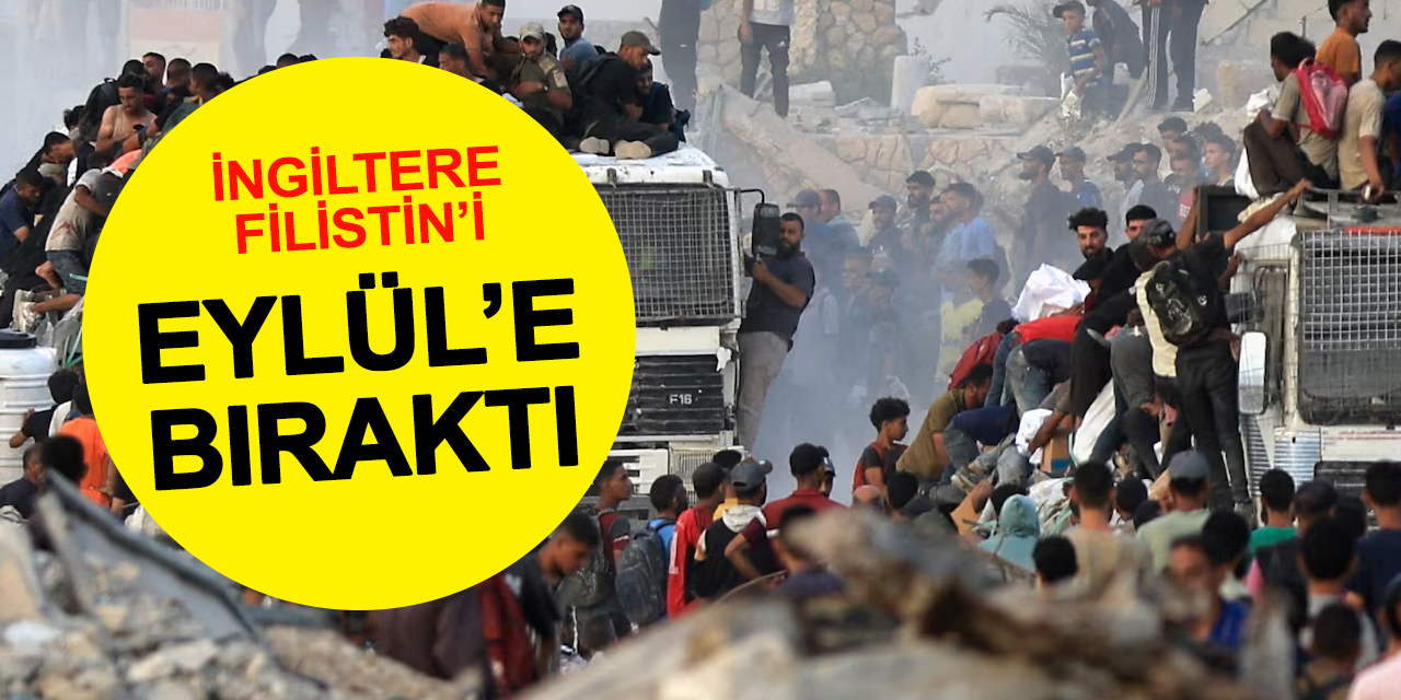 İngiltere Filistin'i Eylül'e Bıraktı