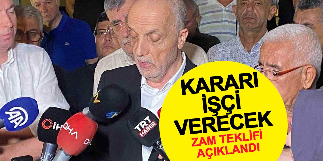 Zam teklifi açıklandı: Kararı işçi verecek