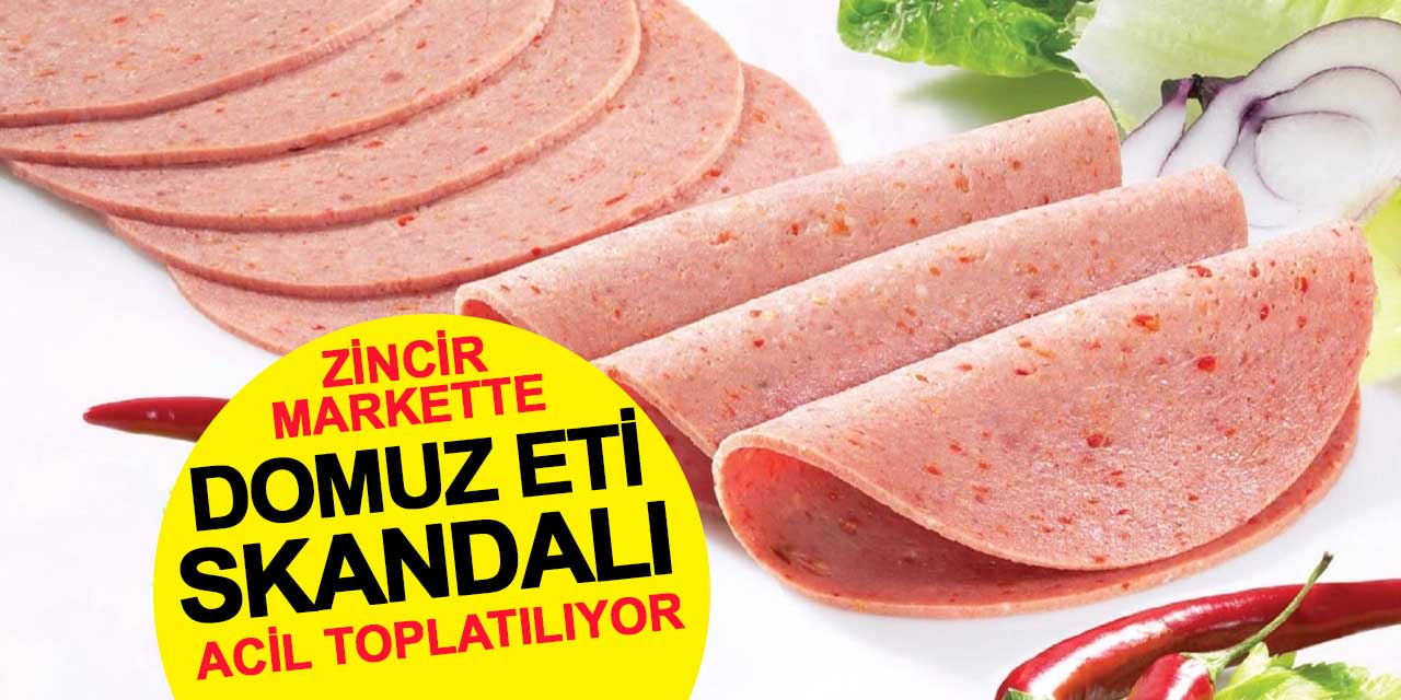 Zincir markette domuz eti skandalı! Acil toplatılıyor