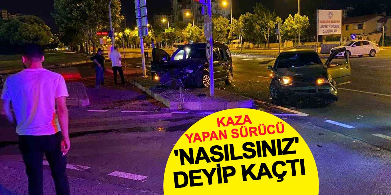 Kaza yapan sürücü 'Nasılsınız?' deyip kaçtı