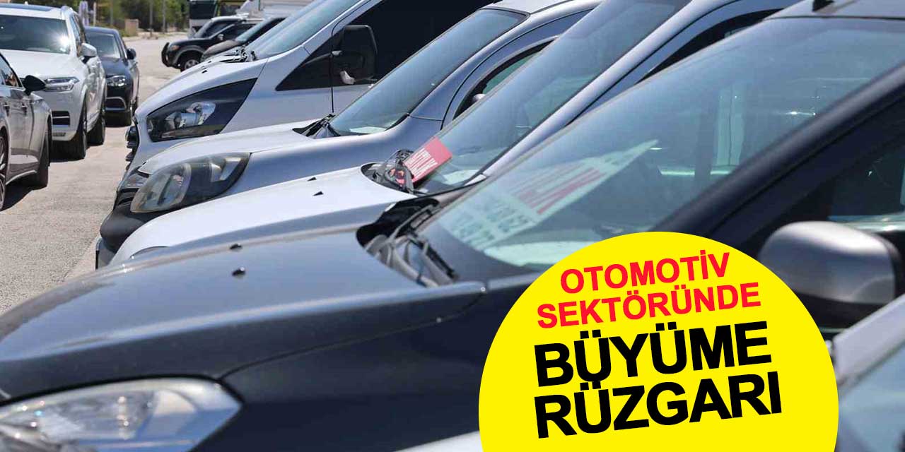 Otomotiv Sektöründe Büyüme Rüzgarı: Satışlar Arttı