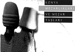 Konya Mezarlıkları ve Mezar Taşları