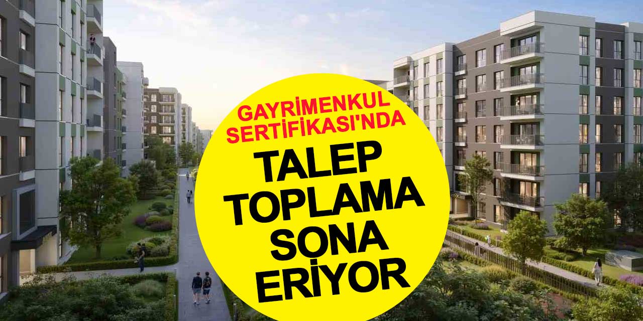 Damla Kent Gayrimenkul Sertifikası'nda talep toplama yarın sona eriyor