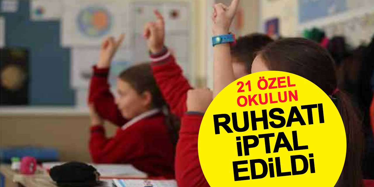 MEB’in Denetimleri Sürüyor: 21 Özel Okulun Ruhsatı İptal Edildi