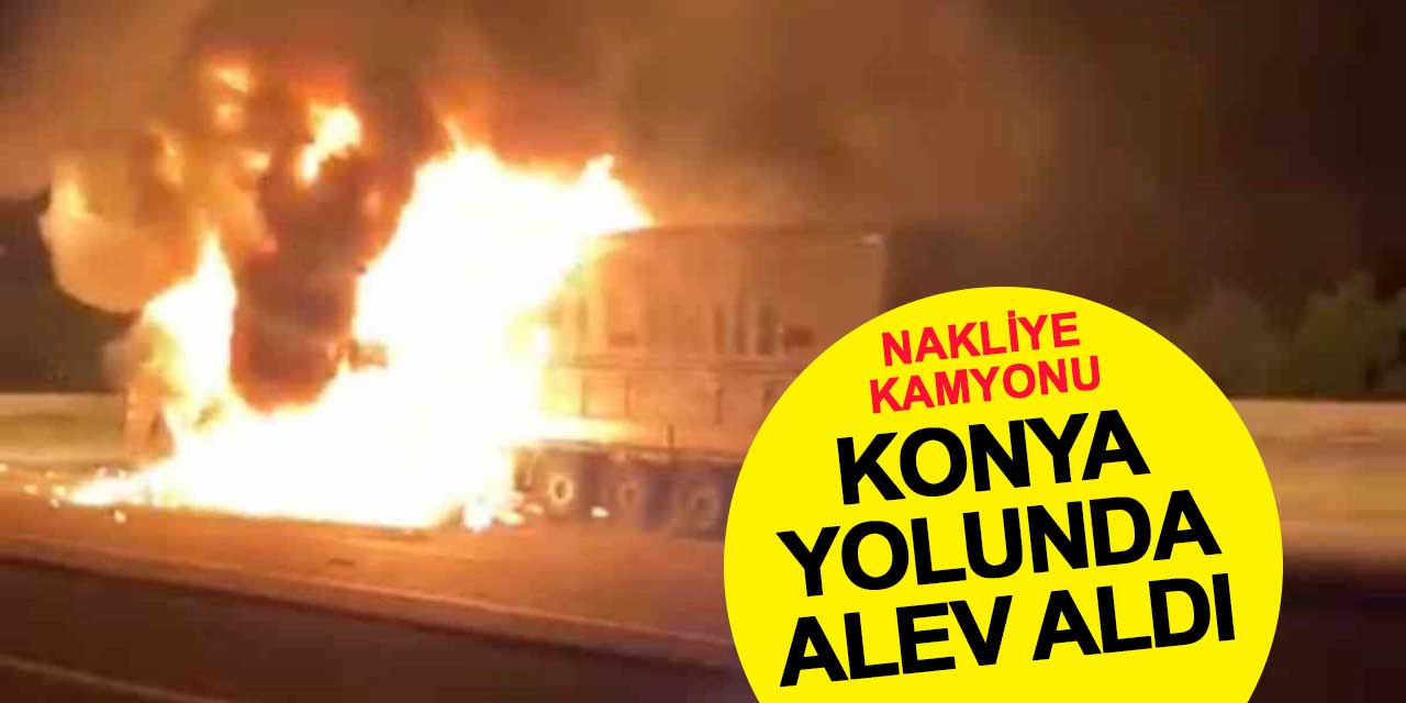 Afyon-Konya yolunda alevler yükseldi