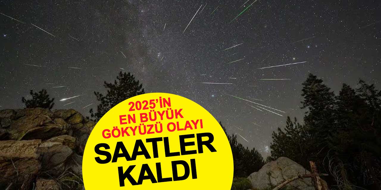 2025’in en büyüleyici gökyüzü olayına saatler kaldı! Perseid meteor yağmuru ne zaman?