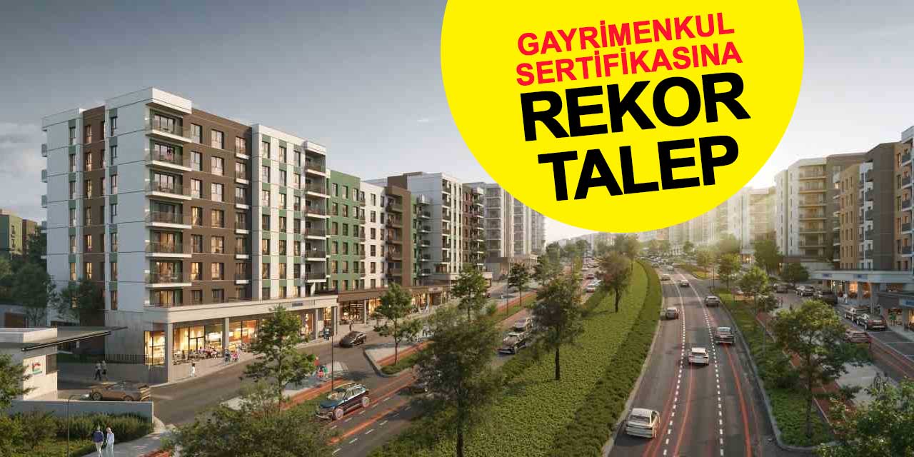Gayrimenkul sertifikasına rekor talep