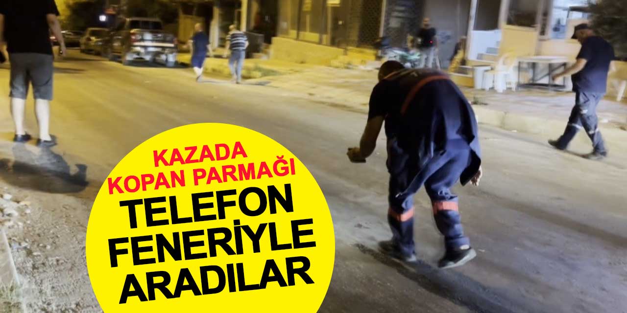 Kazada kopan parmağı telefon feneriyle aradılar