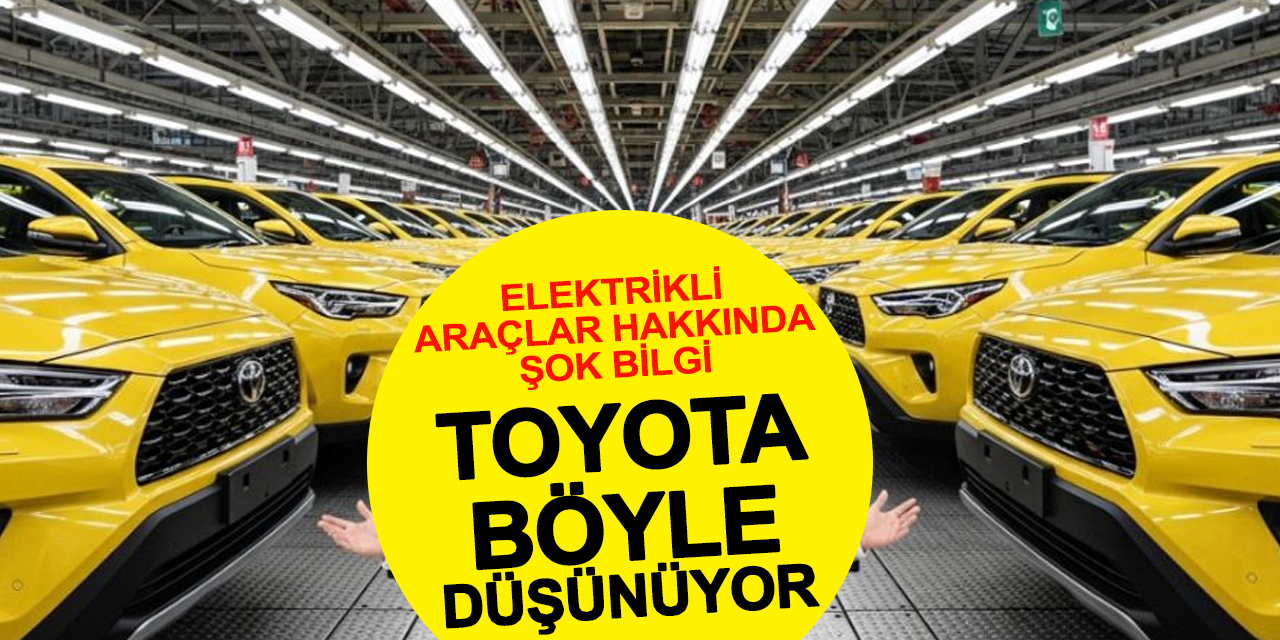 Elektrikli Araçlar Sandığınız Kadar Çevreci mi? Toyota’dan Net Yanıt