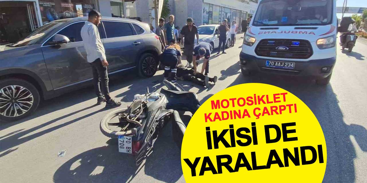 Motosiklet kadına çarptı, ikisi de yaralandı