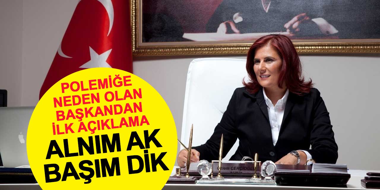 Polemiğe neden olan başkandan ilk açıklama: Alnım ak başım dik