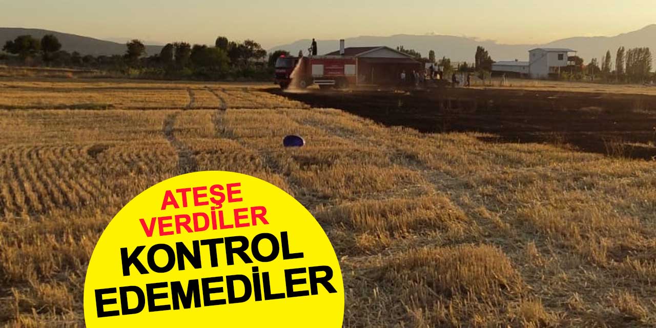 Ateşe verdiler, kontrol edemediler