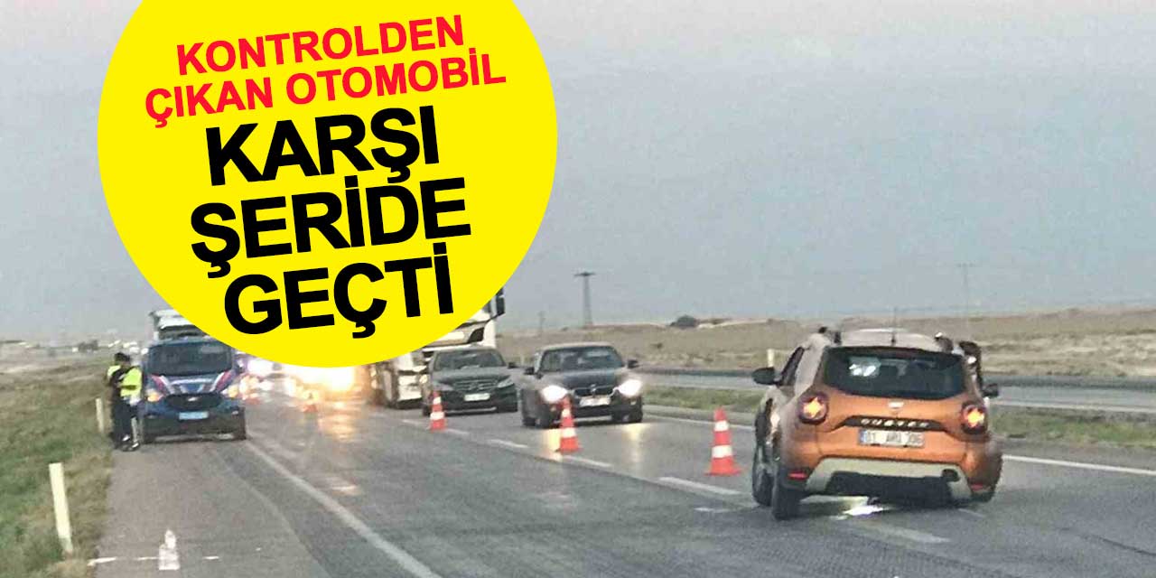 Akören mevkiinde kontrolden çıkan otomobil karşı şeride geçti