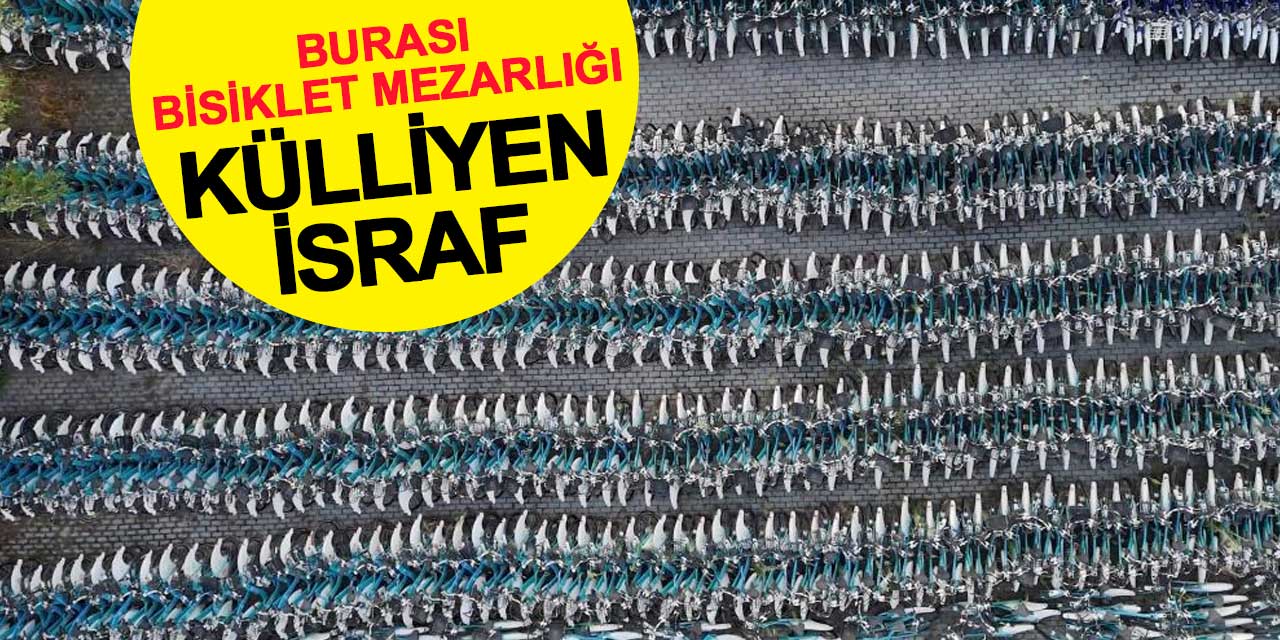 Külliyen israf: Burası bisiklet mezarlığı