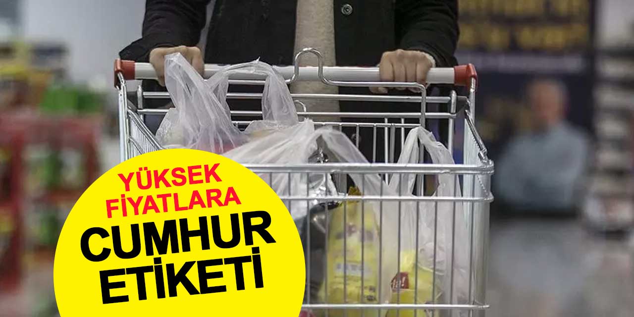 Yüksek Fiyatlara Cumhur Etiketi