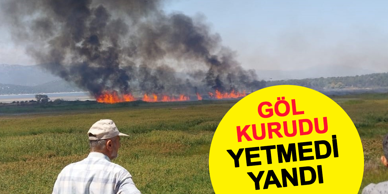 Göl Kurudu Yetmedi Yandı