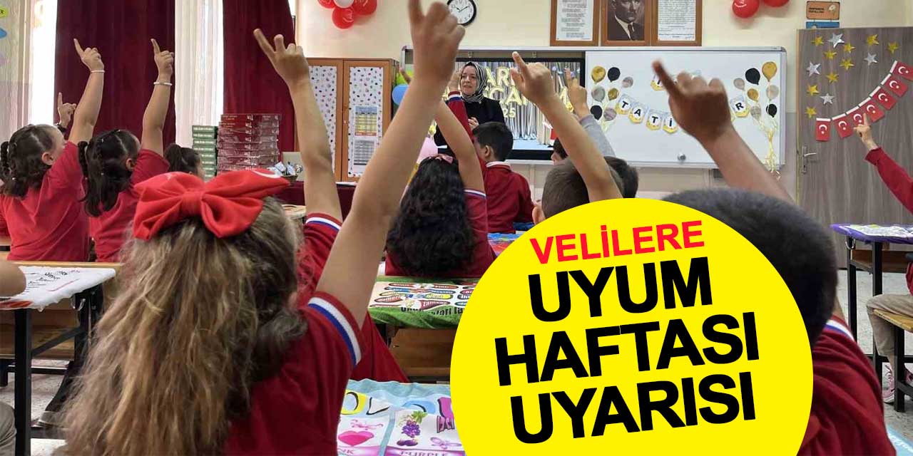 Velilere uyum haftası uyarısı