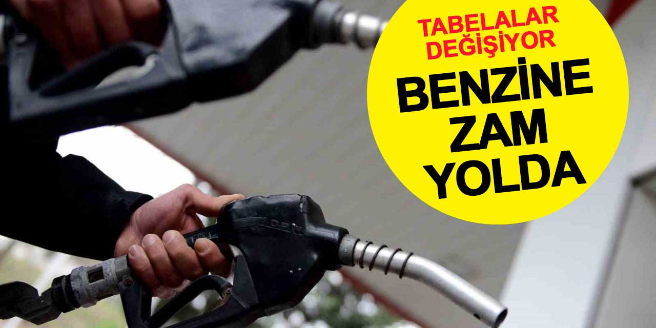 Tabelalar değişiyor: Benzine zam yolda