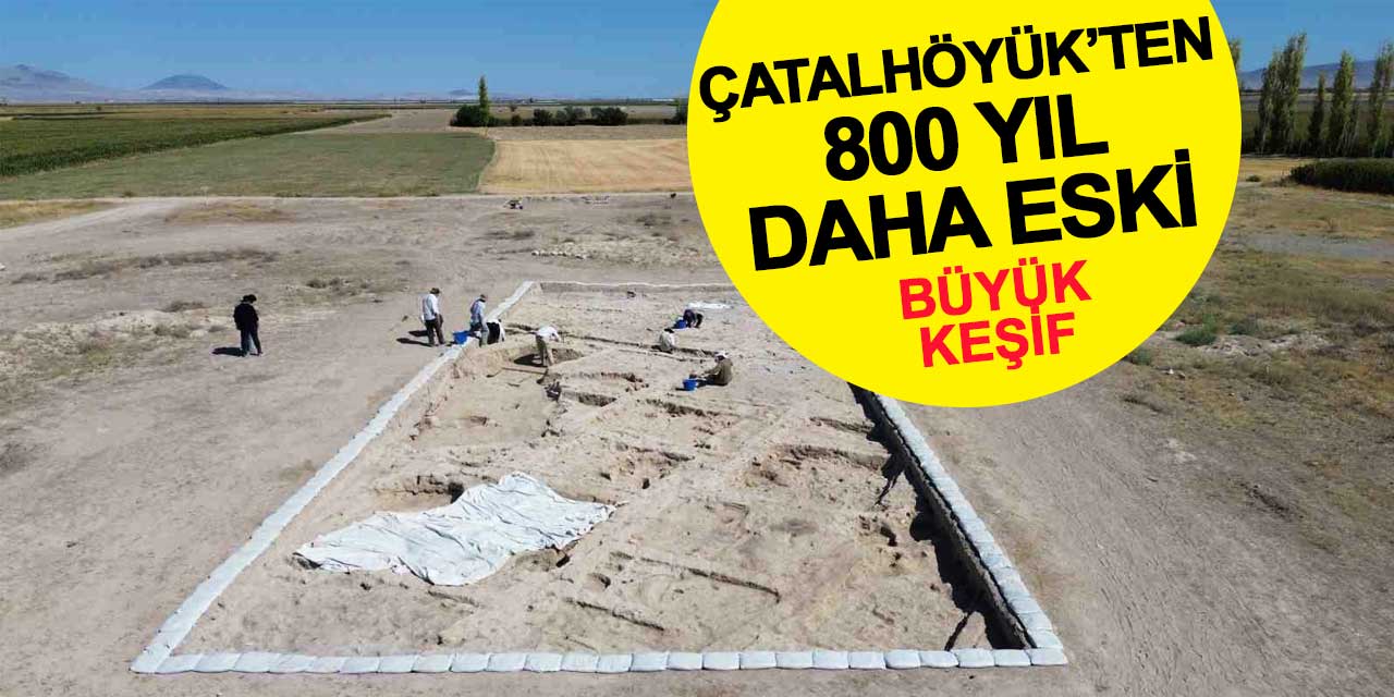 Höyükte sokak izleri: Çatalhöyük’ten 800 yıl daha eski