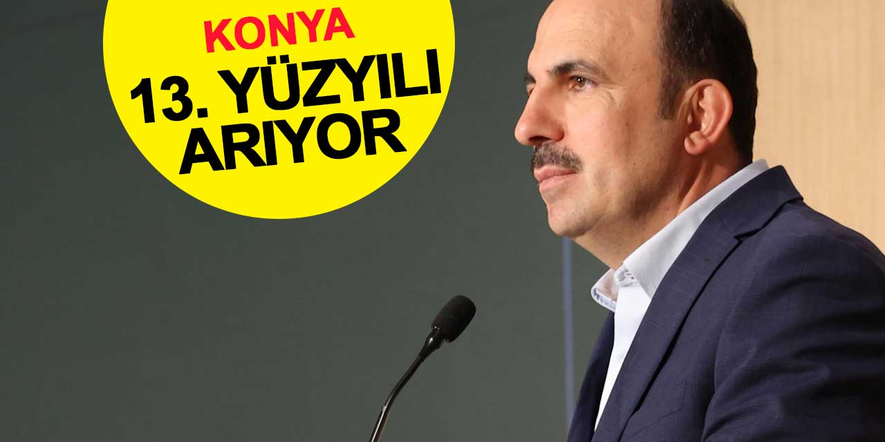 Konya 13. Yüzyılı Arıyor