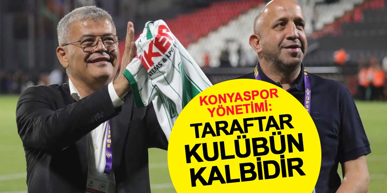 Konyaspor yönetiminden güçlü kulüp vurgusu