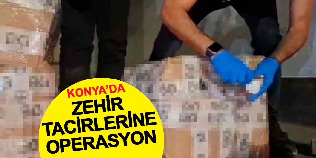 Konya’da zehir tacirlerine operasyon: 712 bin hap ele geçirildi