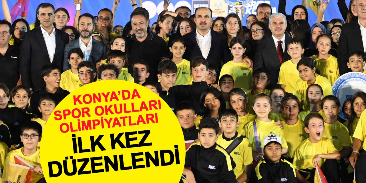 Konya’da Spor Okulları Olimpiyatları ilk kez düzenlendi