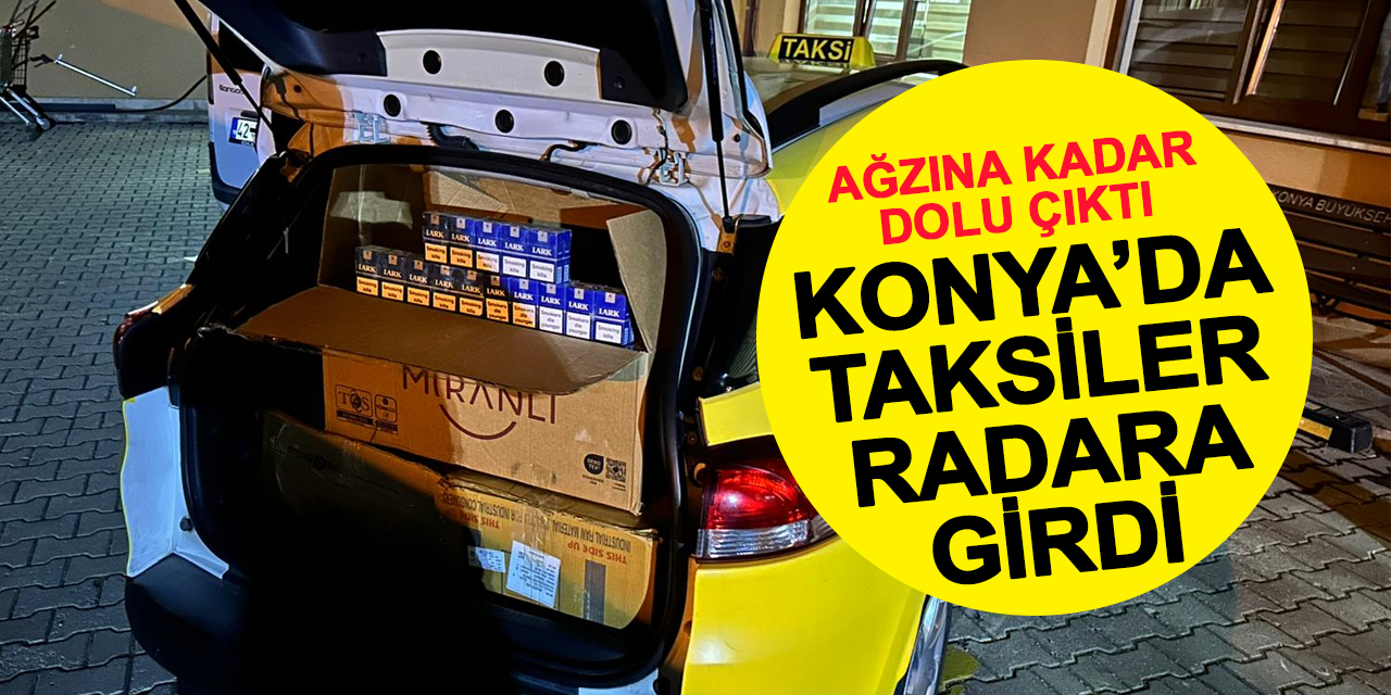 Konya’da Ticari Takside 4 Bin 300 Paket Kaçak Sigara Ele Geçirildi
