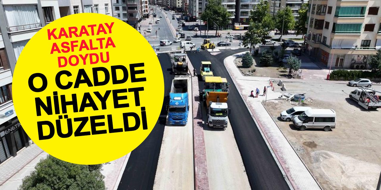 Konya'da O Caddenin Asfaltı Nihayet Yenilendi