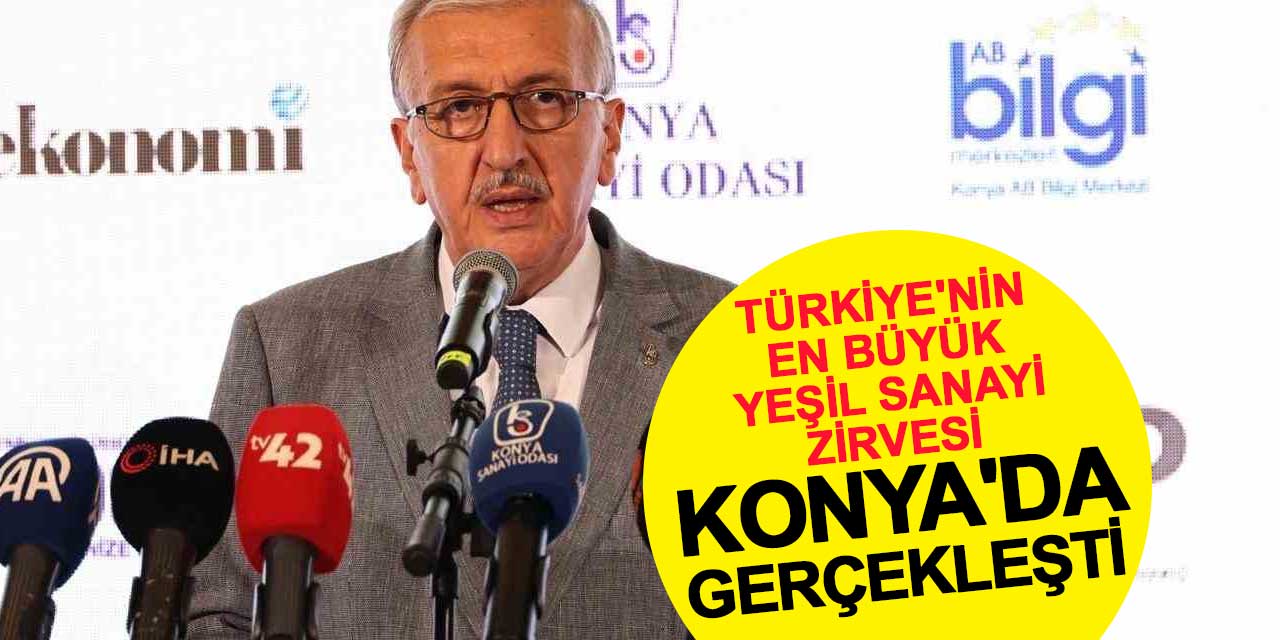 Türkiye'nin En Büyük Yeşil Sanayi Zirvesi Konya'da Gerçekleşti
