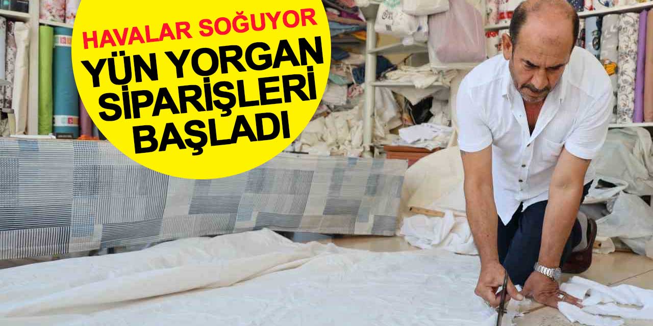 Havalar soğuyor, yün yorgan siparişleri artıyor