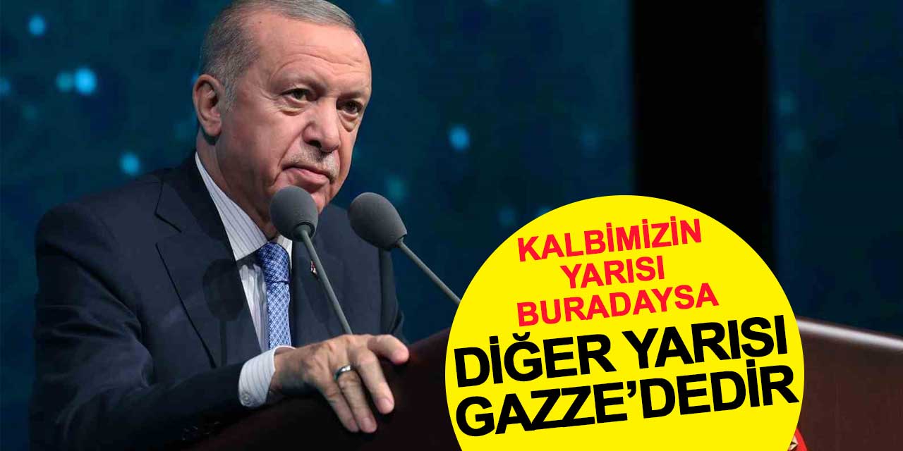 Erdoğan: Netanyahu denilen gaddarın kıyımına asla seyirci kalamayız